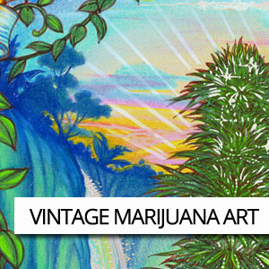 Browse Vintage Cannabis Artwork from Ganja Outpost