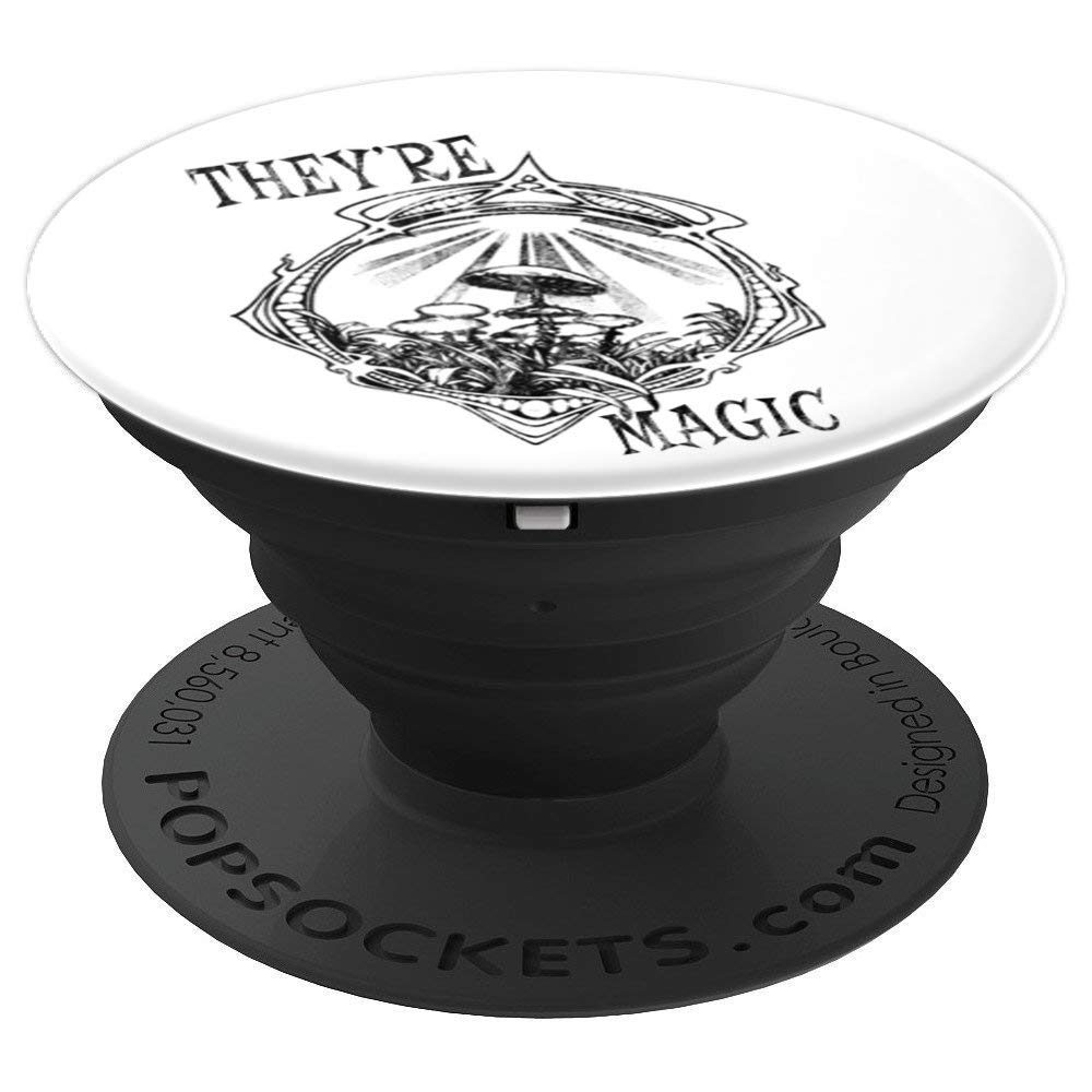 Expanded view of the They're Magic Mushrooms Popsocket exclusively available from Ganja Outpost.